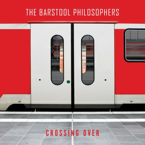 The Barstool Philosophers - Crossing Over - cover_crossing_over_2015_300dpi